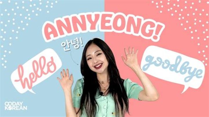 Does annyeong mean goodbye?