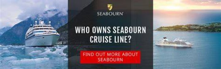 Who owns seabourn cruises?
