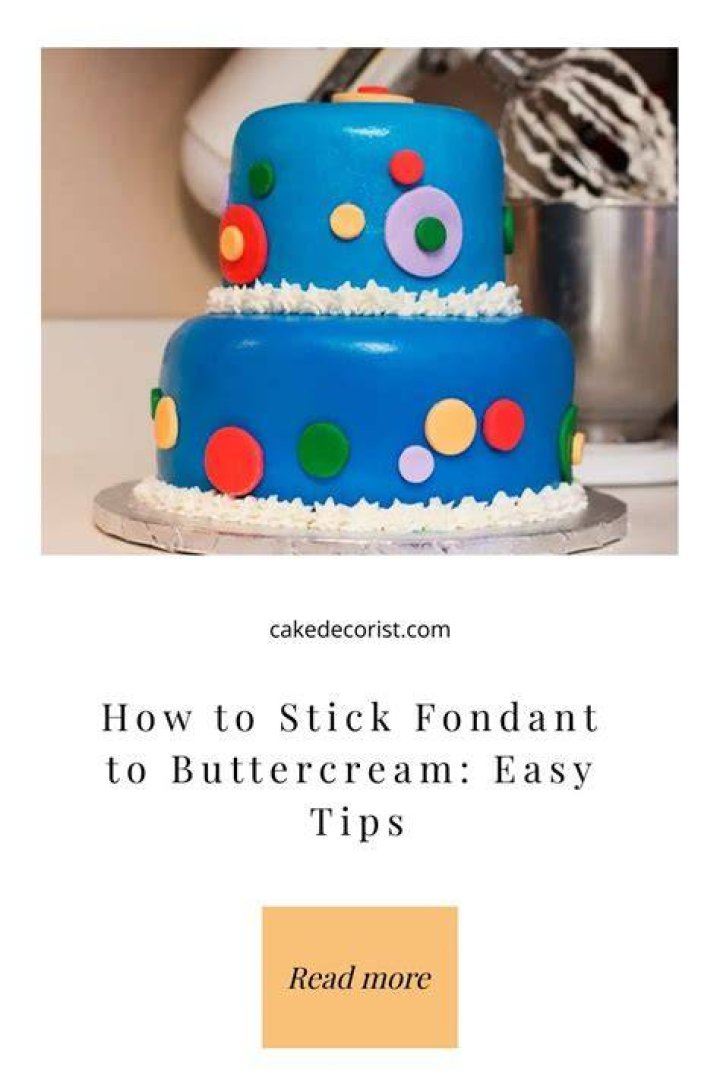 Will fondant stick to buttercream?